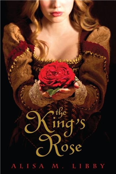 The King's Rose, published March 19, 2009