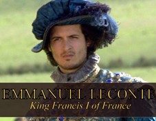 Emmanuel Leconte as King Francis I of France