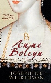 Anne Boleyn, queen to be by Josephine Wilkinson