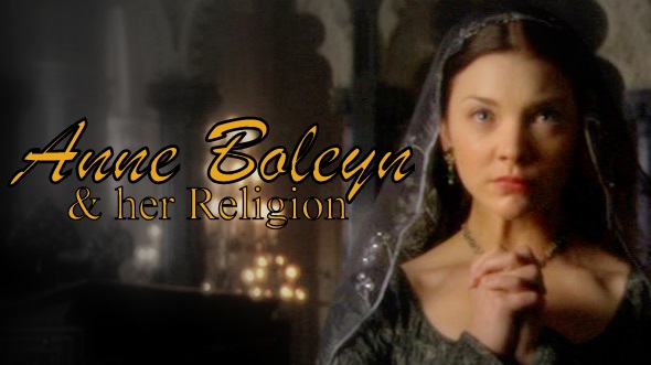 Anne Boleyn and her religion