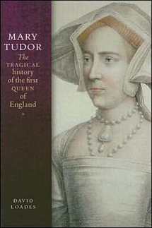 Mary Tudor, by David Loades