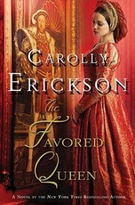 The Favoured Queen by Carolly Erickson