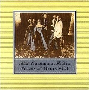 Rick Wakeman: The Six Wives of Henry VIII