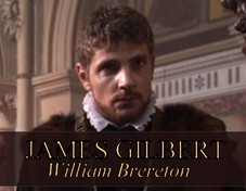 James Gilbert as William Brereton
