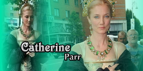 Catherine Parr - made by theothertudorgirl