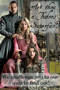 Are you a Tudors superfan? Take our quiz to find out!