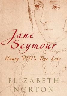 Jane Seymour by Elizabeth Norton