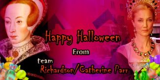 Happy Halloween! From Team Richardson/Catherine Parr