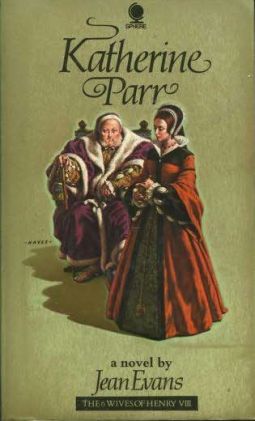 Katherine Parr by Jean Evans; historical fiction