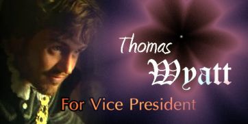 Thomas Wyatt For Vice President - made by theothertudorgirl