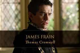 James Frain as Thomas Cromwell