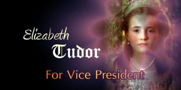 Elizabeth Tudor For Vice President - made by theothertudorgirl